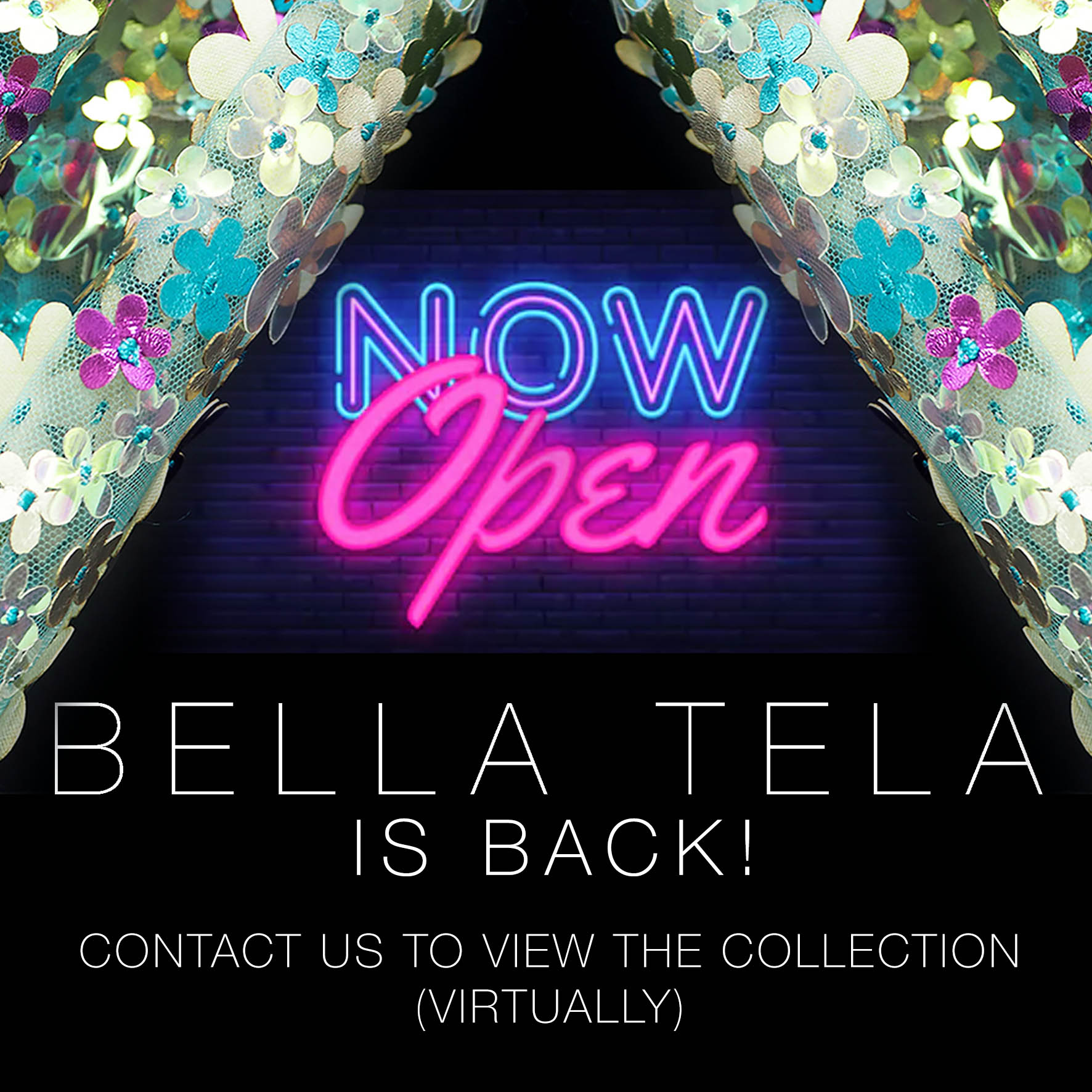 BELLA TELA ARE OPEN